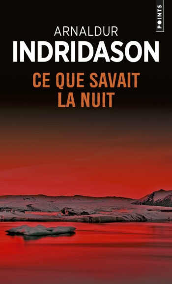 Ce que savait la nuit - Arnaldur Indridason - POINTS