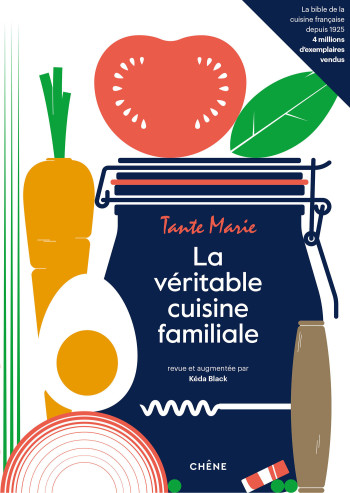 La véritable cuisine familiale de Tante Marie - Kéda Black - LE CHENE