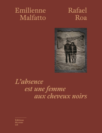 L'Absence est une femme aux cheveux noirs - Emilienne Malfatto - SOUS SOL