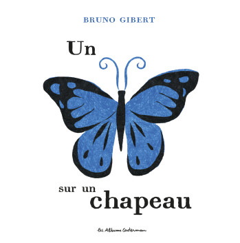 Un papillon sur un chapeau - Bruno Gibert - CASTERMAN