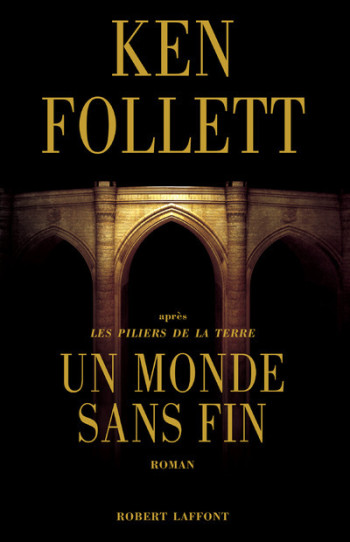 Un monde sans fin - Ken Follett - ROBERT LAFFONT