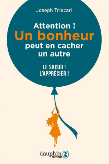 Attention ! Un bonheur peut en cacher un autre - Joseph Triscari - DAUPHIN