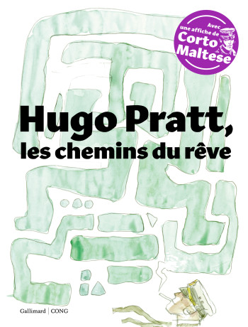 Hugo Pratt, les chemins du rêve - Giulio Giorello - GALLIM LOISIRS Hugo Pratt, les chemins du rêve - Giulio Giorello - GALLIM LOISIRS
