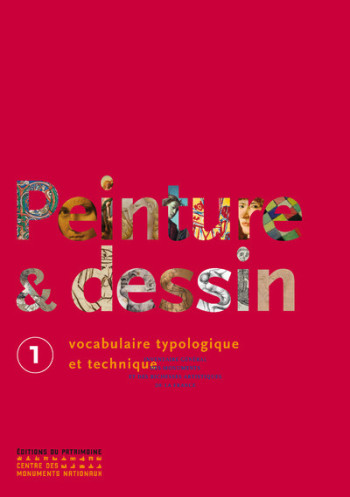 Peinture et dessin, vocabulaire typologique et technique - Ségolène Bergeon - PATRIMOINE