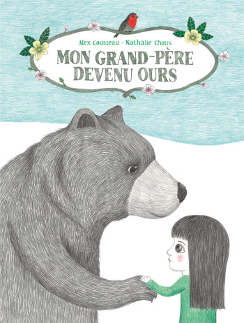 Mon grand père devenu ours - Alex Cousseau - SARBACANE