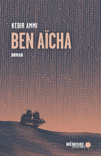 Ben Aïcha - Kebir AMMI - MEMOIRE ENCRIER