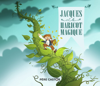 Jacques et le haricot magique - Xavier Salomo - PERE CASTOR