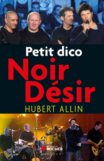 Petit dico Noir Désir - Hubert Allin - DU ROCHER