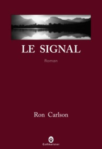 Le signal - Ron Carlson - GALLMEISTER