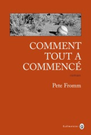 Comment tout a commencé - Pete Fromm - GALLMEISTER