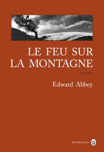 Le feu sur la montagne - Edward Abbey - GALLMEISTER