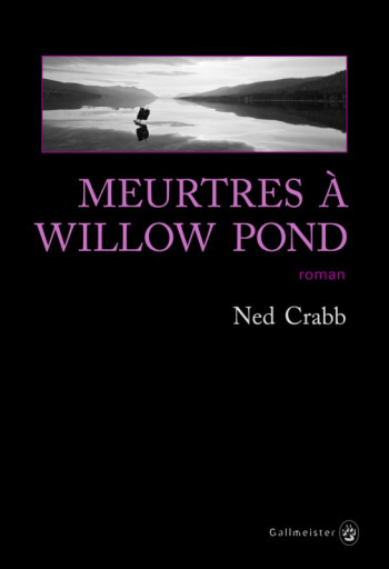 Meurtres à Willow Pond - Ned Crabb - GALLMEISTER