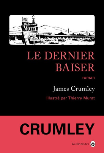 Le dernier baiser - James Crumley - GALLMEISTER