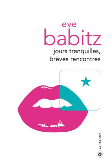 Jours tranquilles, brèves rencontres - Eve Babitz - GALLMEISTER