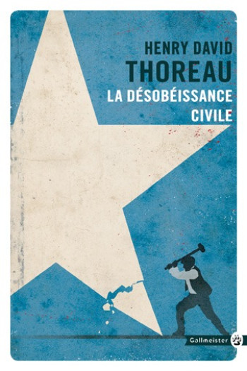 La Désobéissance civile - Henry David Thoreau - GALLMEISTER