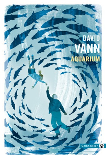 Aquarium - David Vann - GALLMEISTER Aquarium - David Vann - GALLMEISTER