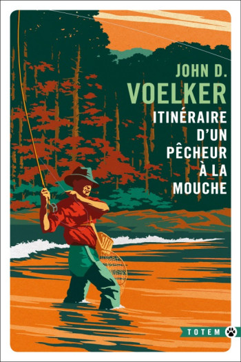 Itinéraire d'un pêcheur à la mouche - John D. Voelker - GALLMEISTER Itinéraire d'un pêcheur à la mouche - John D. Voelker - GALLMEISTER