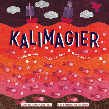 LE KALIMAGIER - Nadia Roman - RICOCHET