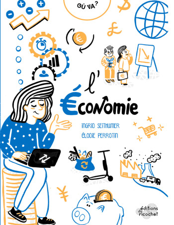 OU VA L'ECONOMIE ? - Ingrid Seithumer - RICOCHET OU VA L'ECONOMIE ? - Ingrid Seithumer - RICOCHET
