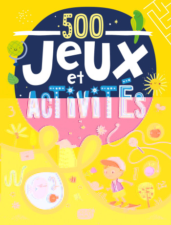 500 JEUX ET ACTIVITES -  IDEES BOOK CREATIONS - 1 2 3 SOLEIL