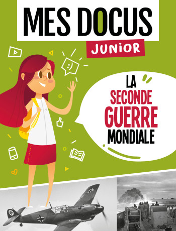 MES DOCUS JUNIOR - LA SECONDE GUERRE MONDIALE - Florian Lucas - 1 2 3 SOLEIL