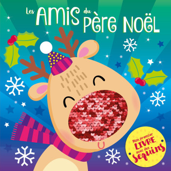 MON 1ER LIVRE AVEC DES SEQUINS - LES AMIS DU PÈRE NOËL - Sarah Wade - 1 2 3 SOLEIL