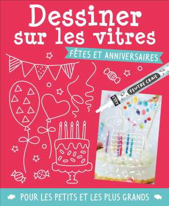 DESSINER SUR LES VITRES - FETES ET ANNIVERSAIRES -  IDEES BOOK CREATIONS - 1 2 3 SOLEIL