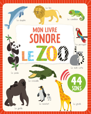 MON LIVRE SONORE - LE ZOO -  Collectif - 1 2 3 SOLEIL