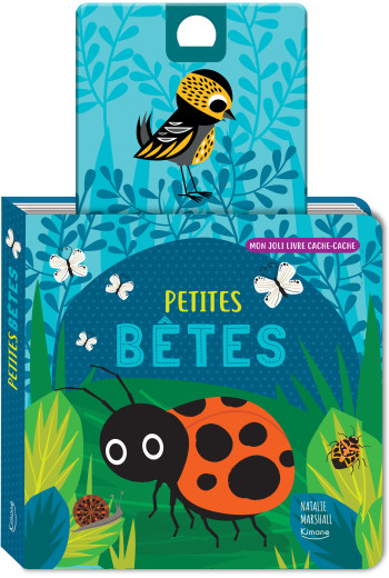 PETITES BETES (COLL. MON JOLI LIVRE CACHE-CACHE) - Natalie Marshall - KIMANE