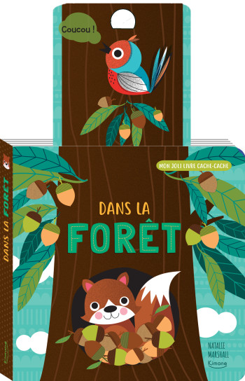 DANS LA FORÊT (COLL. MON JOLI LIVRE CACHE-CACHE) - Natalie Marshall - KIMANE