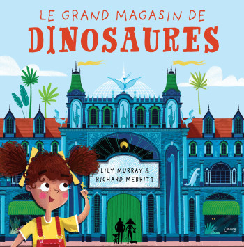 LE GRAND MAGASIN DE DINOSAURES - Lily Murray - KIMANE