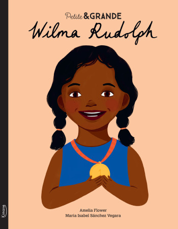 PETITE & GRANDE - WILMA RUDOLPH - Isabel Sánchez Vegara - KIMANE