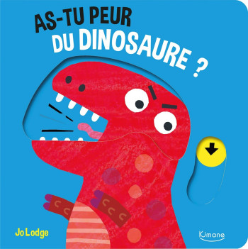 AS-TU PEUR DU DINOSAURE ? - Jo Lodge - KIMANE