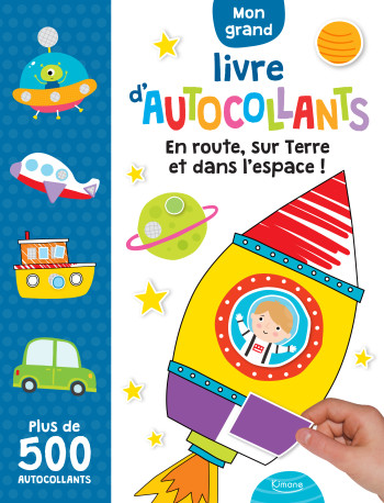 EN ROUTE, SUR TERRE ET DANS L'ESPACE ! ( COLL. MON GRAND LIVRE D'AUTOCOLLANTS) -  Collectif - KIMANE