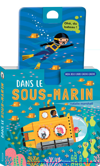 MON JOLI LIVRE CACHE-CACHE - DANS LE SOUS-MARIN - Natalie Marshall - KIMANE