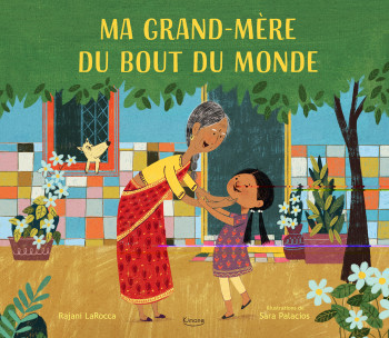 MA GRAND-MÈRE DU BOUT DU MONDE - Sara Palacios - KIMANE