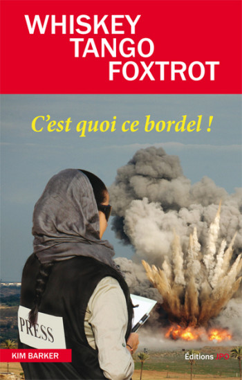 Whiskey Tango Foxtrot - c'est quoi ce bordel ! - Kim Barker - JPO