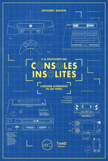 À la découverte des consoles insolites - Anthony Boudin - THIRD ED