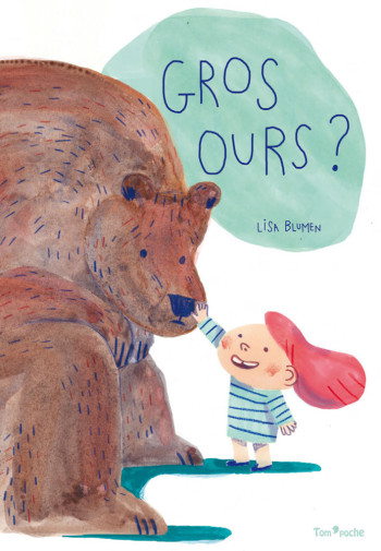 GROS OURS - Lisa Blumen - TOM POCHE