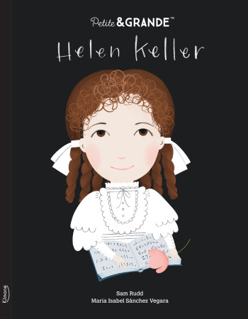 PETITE & GRANDE - HELEN KELLER - Isabel Sánchez Vegara - KIMANE