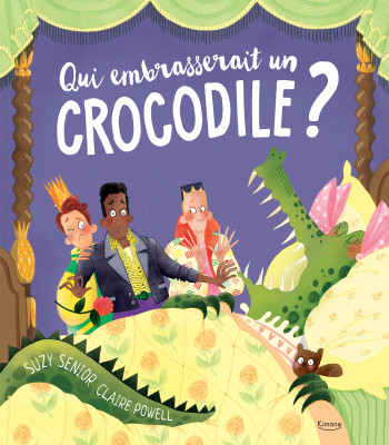 QUI EMBRASSERAIT UN CROCODILE ? - Claire Powell - KIMANE