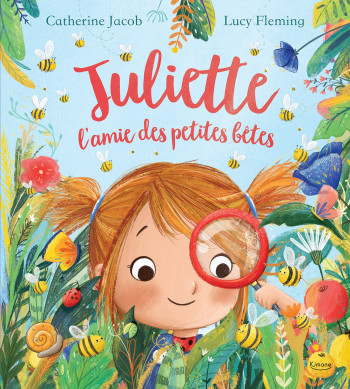 JULIETTE, L'AMIE DES PETITES BÊTES NE - Catherine Jacob - KIMANE