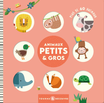 TOURNE ET DÉCOUVRE - ANIMAUX PETITS ET GROS - Rebecca Weerasekera - 1 2 3 SOLEIL