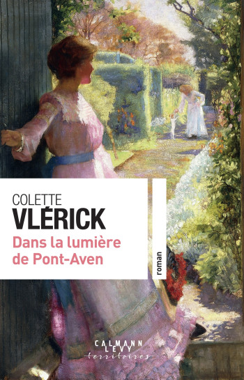 Dans la lumière de Pont-Aven - Colette Vlérick - CALMANN-LEVY