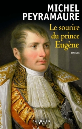 Le Sourire du Prince Eugène - Michel Peyramaure - CALMANN-LEVY