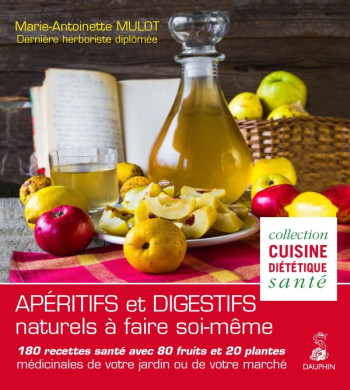 Apéritifs et digestifs - Marie-Antoinette Mulot - DAUPHIN