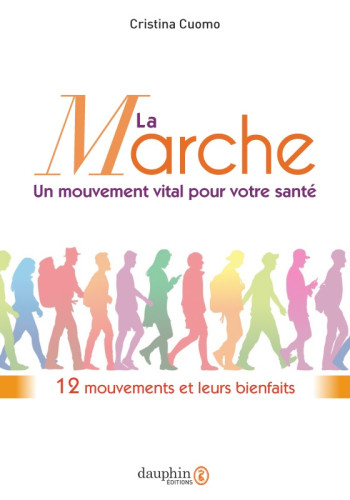 La marche, un mouvement vital pour votre santé - Cristina Cuomo - DAUPHIN