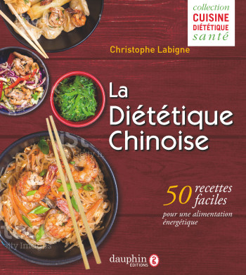 La diététique chinoise - Christophe Labigne - DAUPHIN