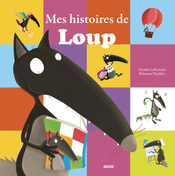 MES HISTOIRES DU LOUP -  LALLEMAND/THUIL - AUZOU