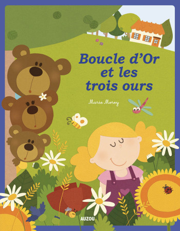 LES P'TITS CLASSIQUES - BOUCLE D'OR ET LES TROIS OURS - Marie Morey - AUZOU